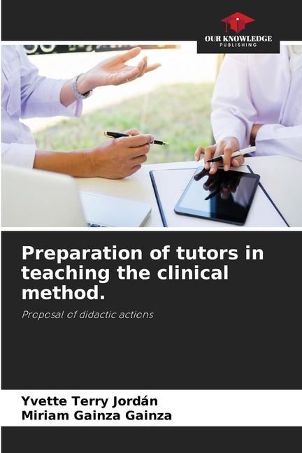 Preparation of tutors in teaching the clinical method.: Proposal of didactic actions