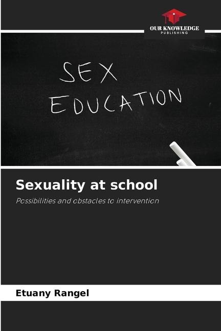 Sexuality at school: Possibilities and obstacles to intervention