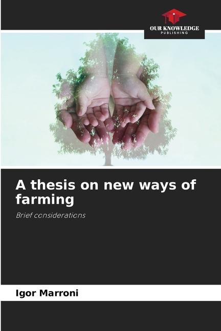 A thesis on new ways of farming: Brief considerations