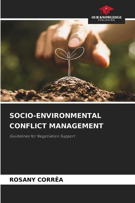 SOCIO-ENVIRONMENTAL CONFLICT MANAGEMENT: Guidelines for Negotiation Support
