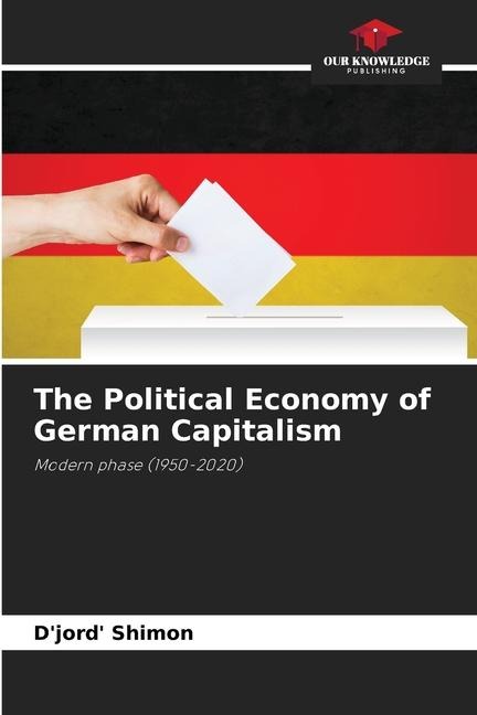 The Political Economy of German Capitalism: Modern phase (1950-2020)