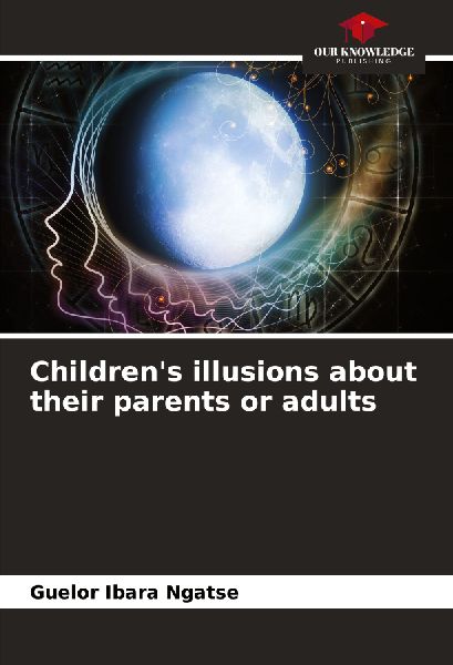 Childrens illusions about their parents or adults