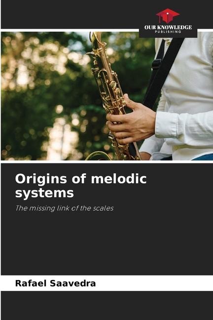Origins of melodic systems: The missing link of the scales