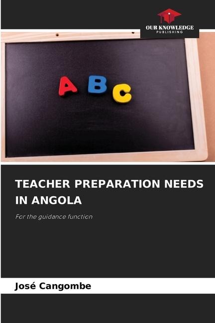 TEACHER PREPARATION NEEDS IN ANGOLA: For the guidance function