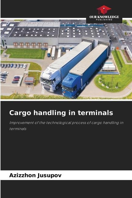 Cargo handling in terminals: Improvement of the technological process of cargo handling in terminals