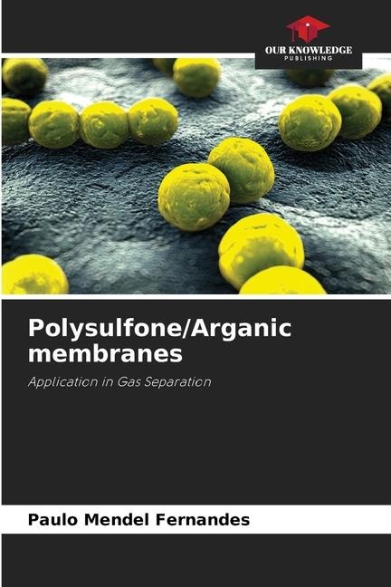 Polysulfone/Arganic membranes: Application in Gas Separation