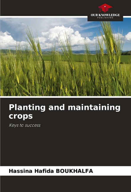 Planting and maintaining crops: Keys to success