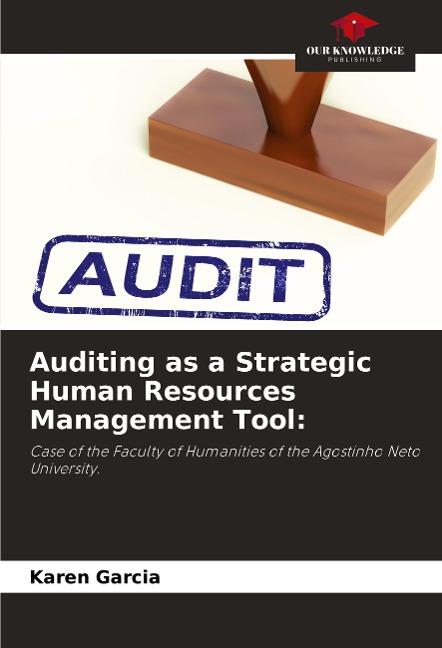 Auditing as a Strategic Human Resources Management Tool:: Case of the Faculty of Humanities of the Agostinho Neto University.