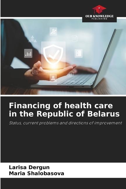 Financing of health care in the Republic of Belarus: Status, current problems and directions of improvement