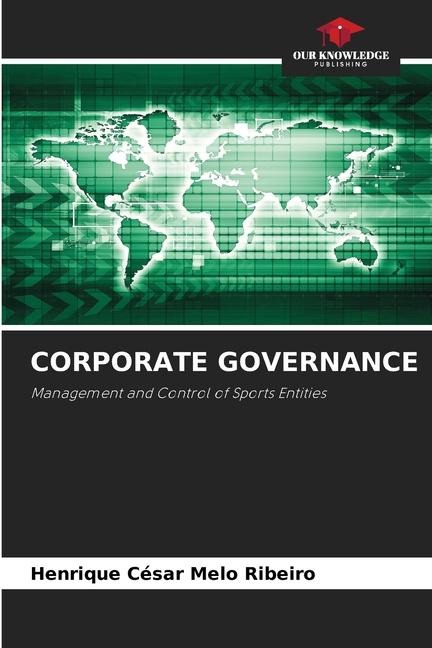 CORPORATE GOVERNANCE: Management and Control of Sports Entities