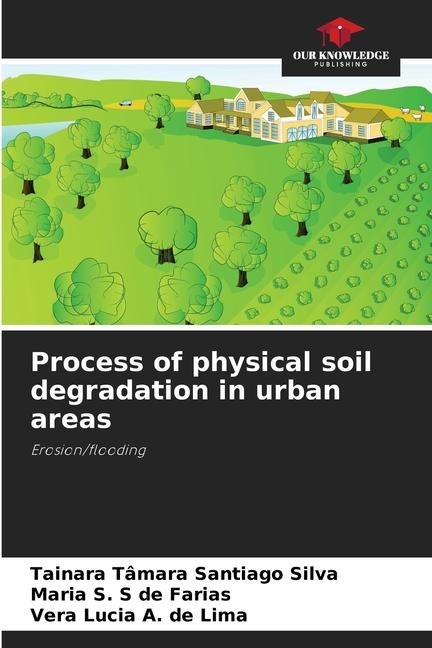 Process of physical soil degradation in urban areas: Erosion/flooding