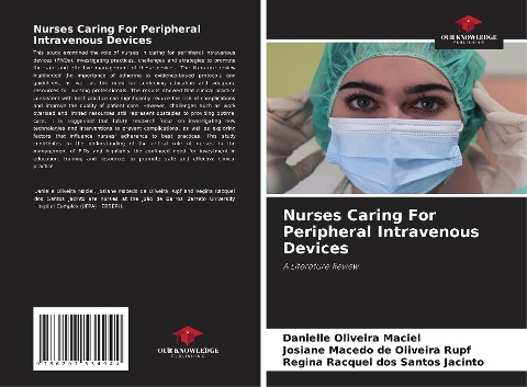 Nurses Caring For Peripheral Intravenous Devices: A Literature Review