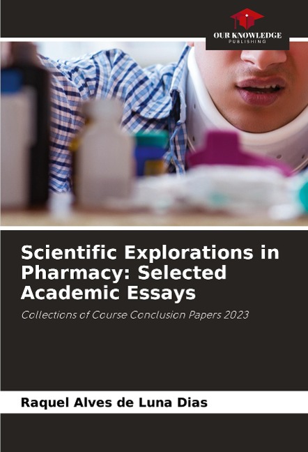Scientific Explorations in Pharmacy: Selected Academic Essays: Collections of Course Conclusion Papers 2023