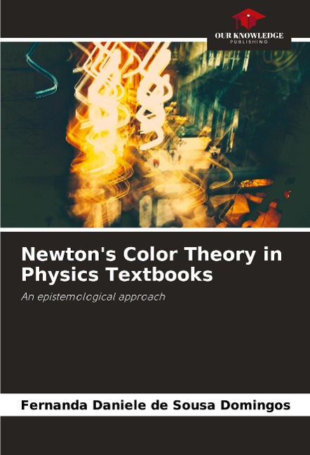 Newtons Color Theory in Physics Textbooks: An epistemological approach