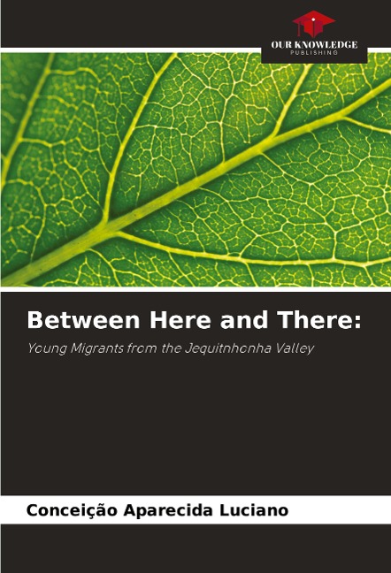Between Here and There:: Young Migrants from the Jequitnhonha Valley