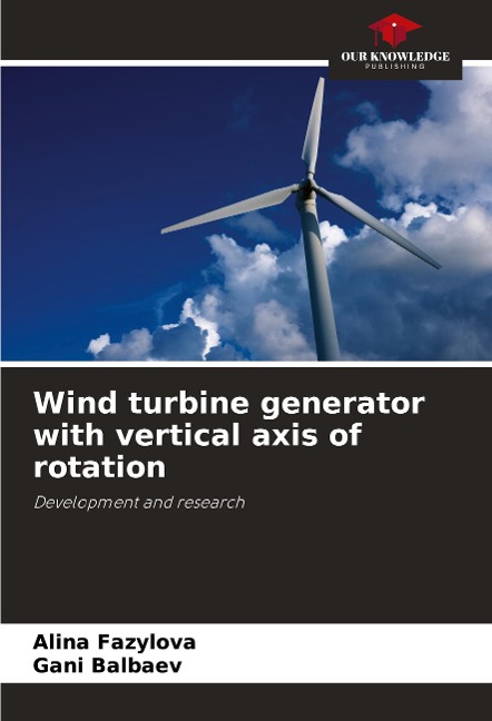 Wind turbine generator with vertical axis of rotation: Development and research