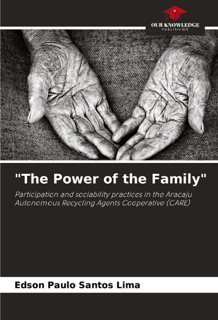 The Power of the Family: Participation and sociability practices in the Aracaju Autonomous Recycling Agents Cooperative (CARE)