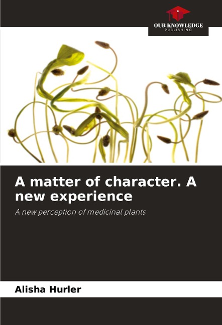 A matter of character. A new experience: A new perception of medicinal plants