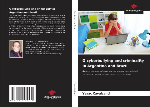 O cyberbullying and criminality in Argentina and Brazil: A criminological analysis of how moral aggression suffered virtually can motivate the victim to commit a crime