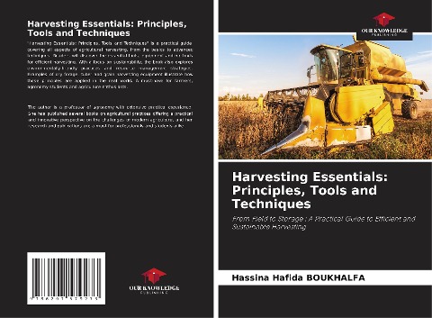 Harvesting Essentials: Principles, Tools and Techniques: From Field to Storage : A Practical Guide to Efficient and Sustainable Harvesting