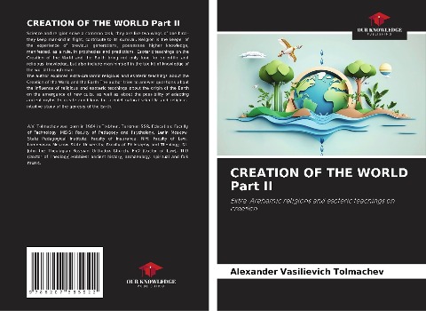 CREATION OF THE WORLD Part II: Extra-Arahamic religions and esoteric teachings on creation
