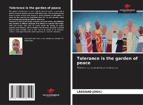Tolerance is the garden of peace: There is no love without tolerance
