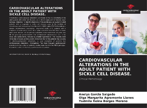 CARDIOVASCULAR ALTERATIONS IN THE ADULT PATIENT WITH SICKLE CELL DISEASE.: Clinical Hematology