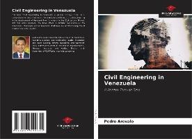 Civil Engineering in Venezuela: A Journey Through Time