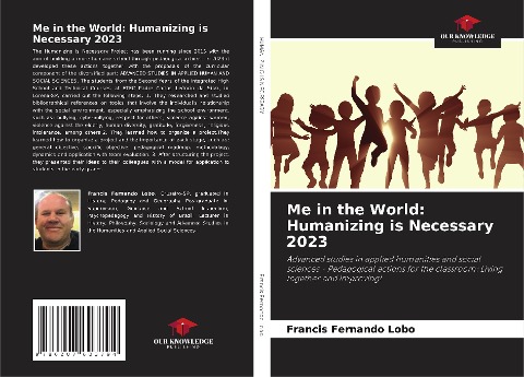 Me in the World: Humanizing is Necessary 2023: Advanced studies in applied humanities and social sciences - Pedagogical actions for the classroom: Living together and improving!