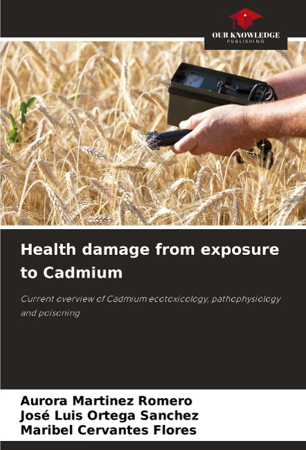 Health damage from exposure to Cadmium: Current overview of Cadmium ecotoxicology, pathophysiology and poisoning