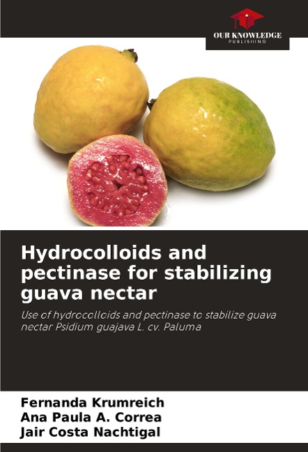Hydrocolloids and pectinase for stabilizing guava nectar: Use of hydrocolloids and pectinase to stabilize guava nectar Psidium guajava L. cv. Paluma