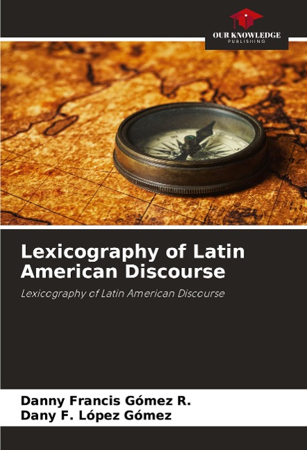 Lexicography of Latin American Discourse: Lexicography of Latin American Discourse