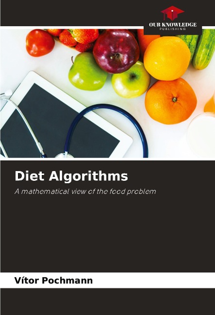 Diet Algorithms: A mathematical view of the food problem