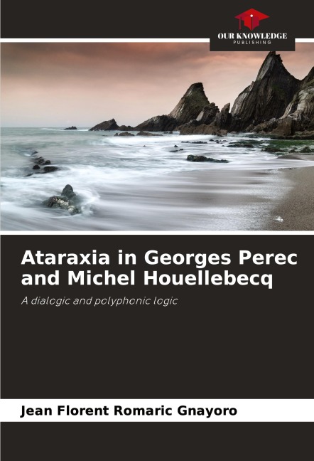 Ataraxia in Georges Perec and Michel Houellebecq: A dialogic and polyphonic logic
