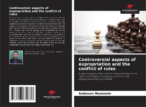 Controversial aspects of expropriation and the conflict of rules: A legal analysis of the institute of expropriation in the light of the Federal Constitution and from the perspective of Decree 3.365/41
