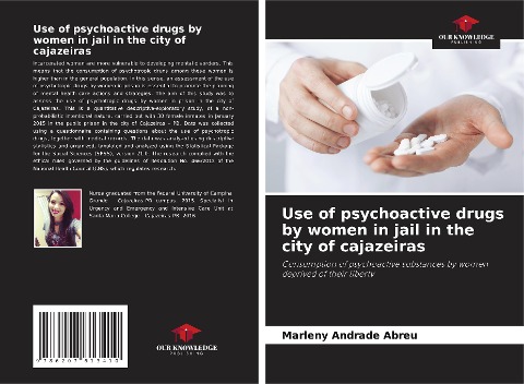 Use of psychoactive drugs by women in jail in the city of cajazeiras: Consumption of psychoactive substances by women deprived of their liberty