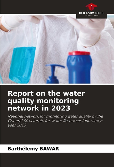 Report on the water quality monitoring network in 2023: National network for monitoring water quality by the General Directorate for Water Resources laboratory: year 2023