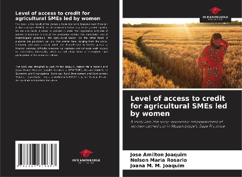 Level of access to credit for agricultural SMEs led by women: A study into the socio-economic empowerment of women carried out in Mozambiques Gaza Province