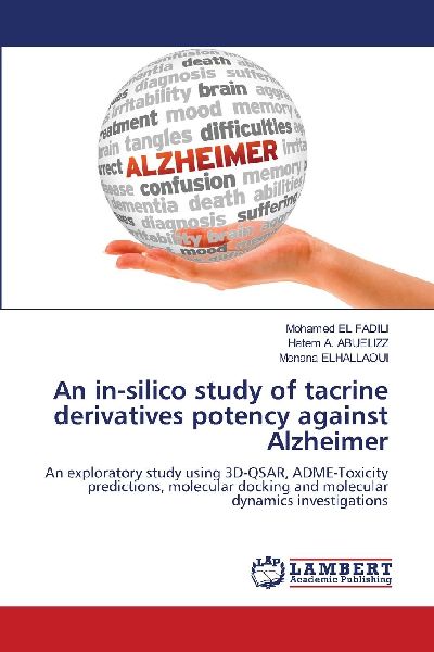 An in-silico study of tacrine derivatives potency against Alzheimer: An exploratory study using 3D-QSAR, ADME-Toxicity predictions, molecular docking and molecular dynamics investigations