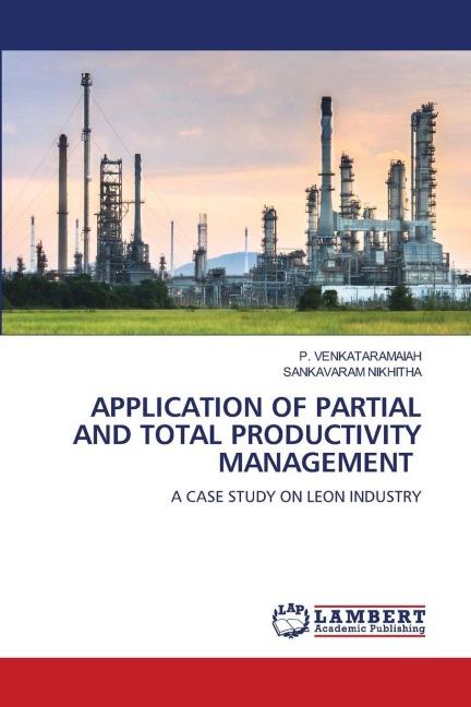 APPLICATION OF PARTIAL AND TOTAL PRODUCTIVITY MANAGEMENT: A CASE STUDY ON LEON INDUSTRY
