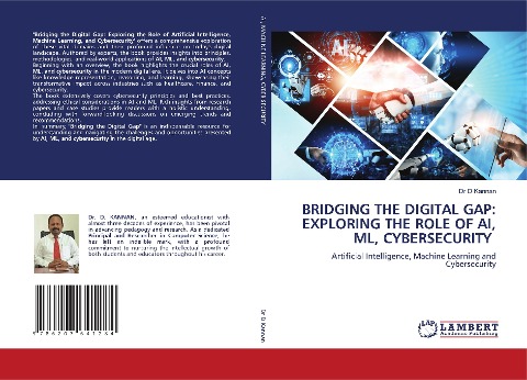 BRIDGING THE DIGITAL GAP: EXPLORING THE ROLE OF AI, ML, CYBERSECURITY: Artificial Intelligence, Machine Learning and Cybersecurity
