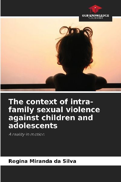 The context of intra-family sexual violence against children and adolescents: A reality in motion