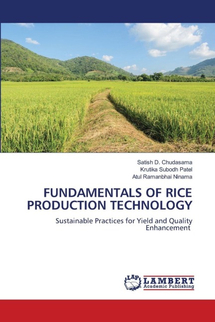 FUNDAMENTALS OF RICE PRODUCTION TECHNOLOGY: Sustainable Practices for Yield and Quality Enhancement