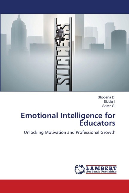 Emotional Intelligence for Educators: Unlocking Motivation and Professional Growth
