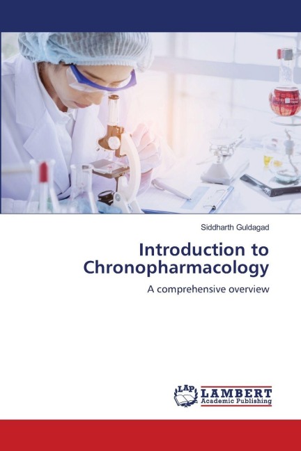 Introduction to Chronopharmacology: A comprehensive overview