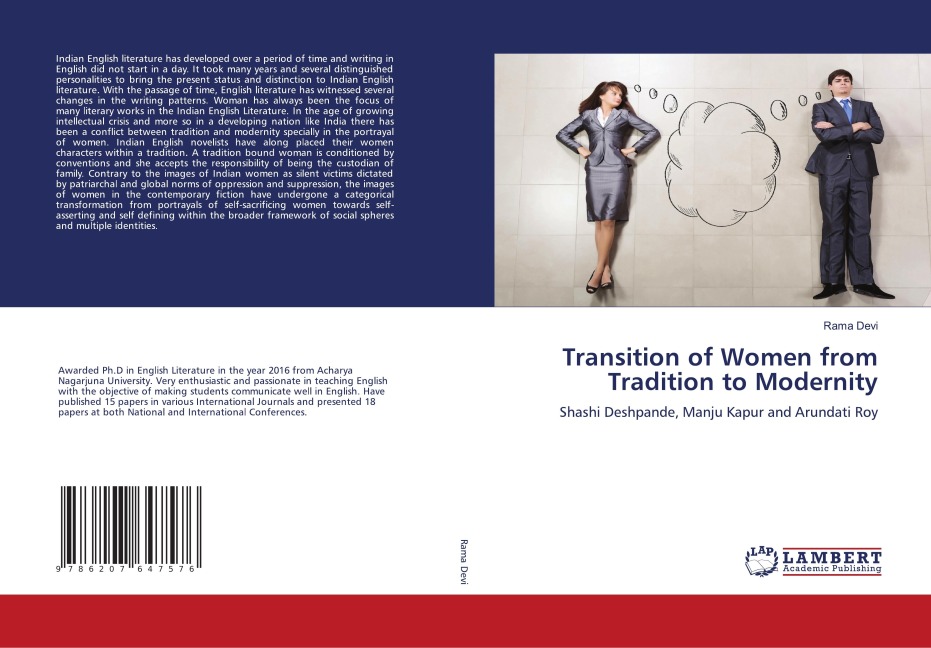 Transition of Women from Tradition to Modernity: Shashi Deshpande, Manju Kapur and Arundati Roy