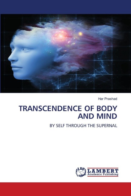 TRANSCENDENCE OF BODY AND MIND: BY SELF THROUGH THE SUPERNAL