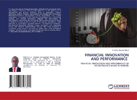 FINANCIAL INNOVATION AND PERFORMANCE: FINANCIAL INNOVATION AND PERFORMANCE OF MICROFINANCE BANKS IN NAIROBI