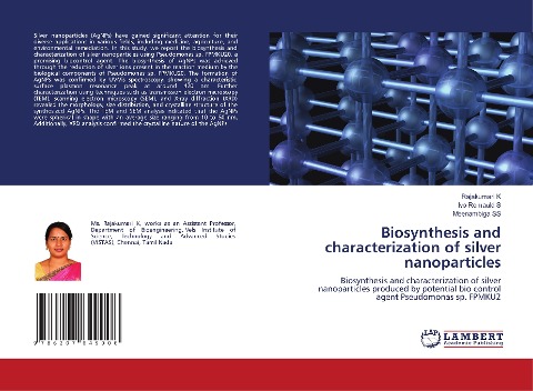 Biosynthesis and characterization of silver nanoparticles: Biosynthesis and characterization of silver nanoparticles produced by potential bio control agent Pseudomonas sp. FPMKU2