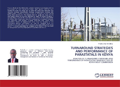 TURNAROUND STRATEGIES AND PERFORMANCE OF PARASTATALS IN KENYA: ANALYSIS OF TURNAROUND STRATEGIES AND PERFORMANCE OF PARASTATALS IN KENYA CASE OF KENYA MEAT COMMISSION